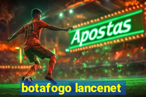 botafogo lancenet